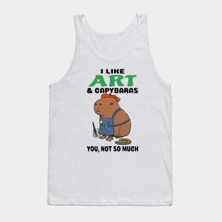 I Like Art and Capybaras you not so much Tank Top